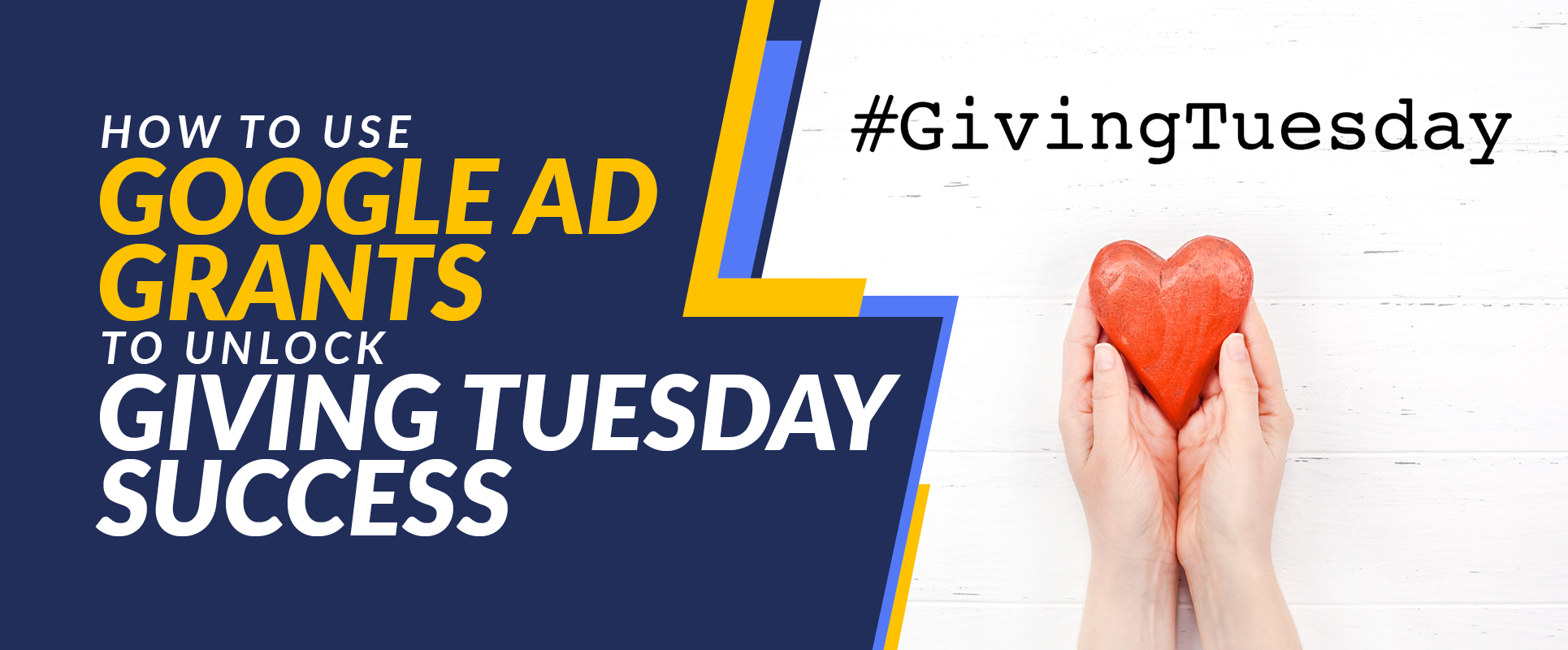 Getting Attention-Golden-How To Use Google Ad Grants To Unlock Giving Tuesday Success-Feature