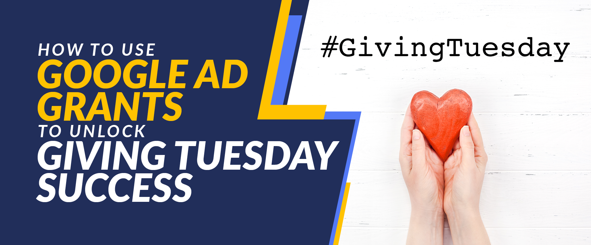 This guide shares actionable tips for marketing your Giving Tuesday campaign with the Google Ad Grant.